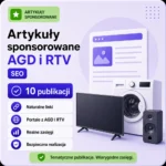 Artykuły sponsorowane AGD i RTV SEO – 10 publikacji
