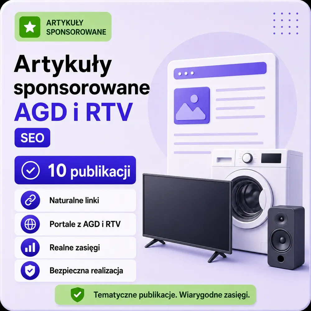 Artykuły sponsorowane AGD i RTV SEO – 10 publikacji