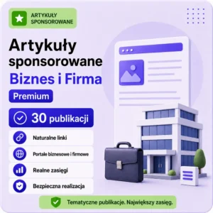 Artykuły sponsorowane Biznes i Firma Premium – 30 publikacji