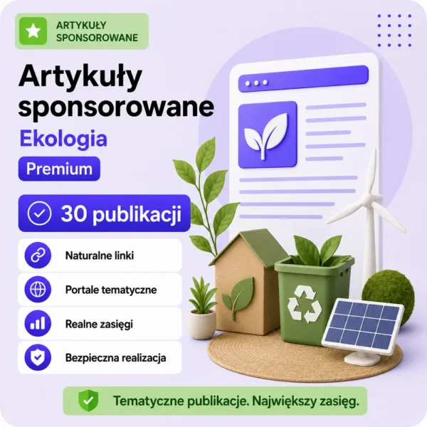 Artykuły sponsorowane Ekologia Premium – 30 publikacji