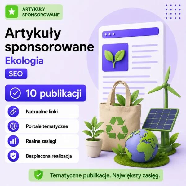 Artykuły sponsorowane Ekologia SEO – 10 publikacji Artykuły sponsorowane Ekologia SEO – 10 publikacji