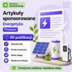Artykuły sponsorowane Energetyka Premium – 30 publikacji