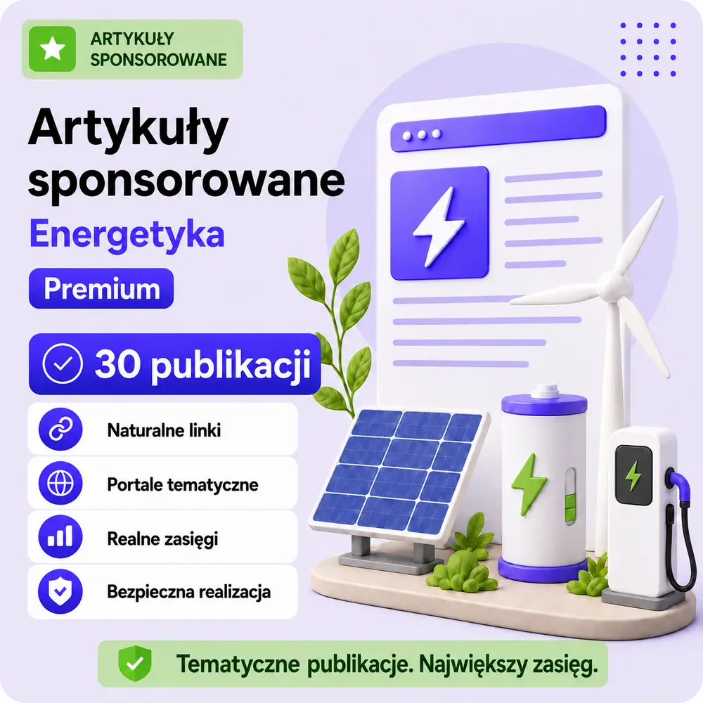 Artykuły sponsorowane Energetyka Premium – 30 publikacji