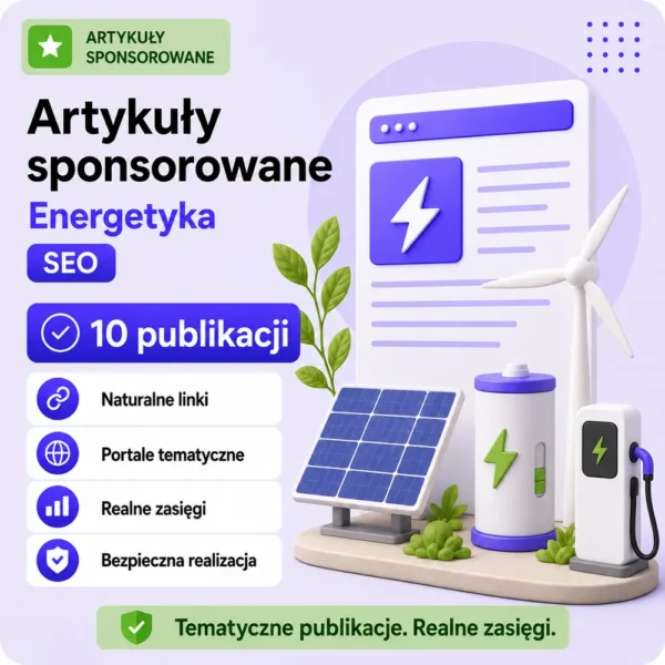 Artykuły sponsorowane Energetyka SEO – 10 publikacji
