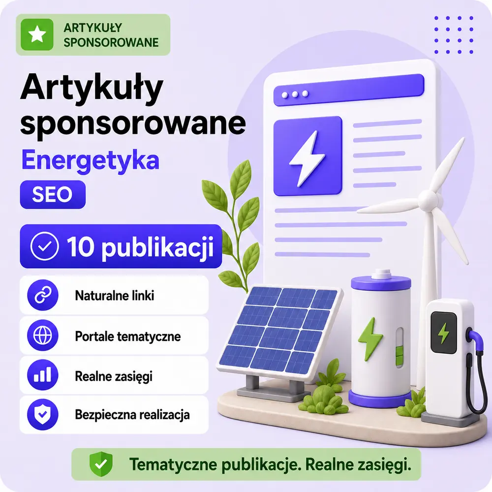 Artykuły sponsorowane Energetyka SEO – 10 publikacji