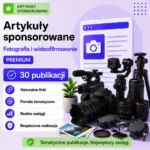 Artykuły sponsorowane Fotografia i wideofilmowanie Premium – 30 publikacji