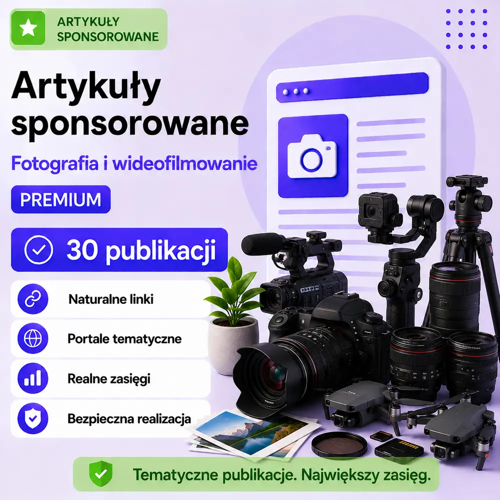 Artykuły sponsorowane Fotografia i wideofilmowanie Premium – 30 publikacji