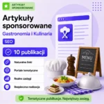 Artykuły sponsorowane Gastronomia i Kulinaria SEO – 10 publikacji