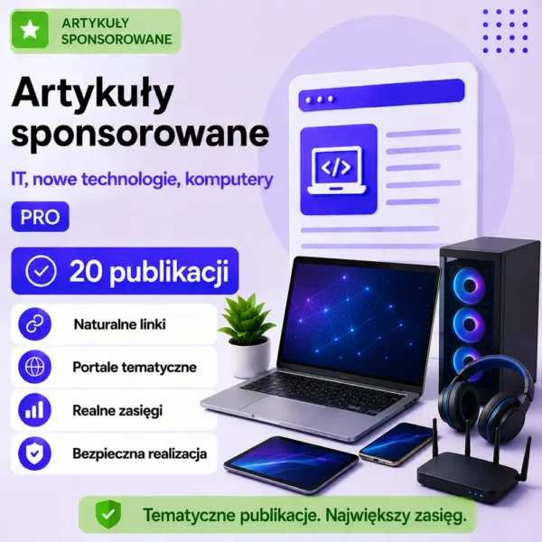 Artykuły sponsorowane IT, nowe technologie, komputery PRO – 20 publikacji