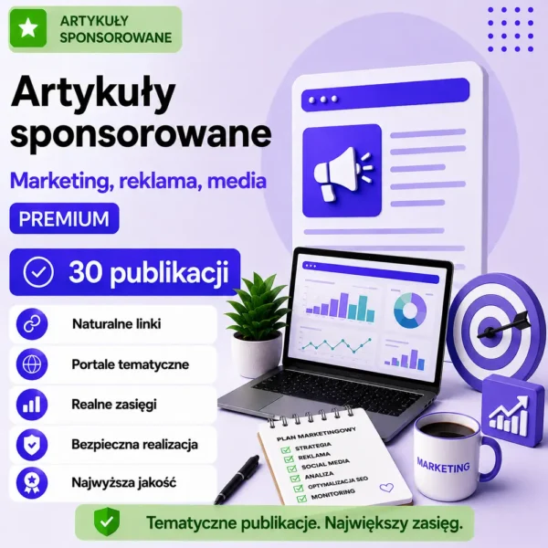 Artykuły sponsorowane Marketing, reklama, media Premium – 30 publikacji