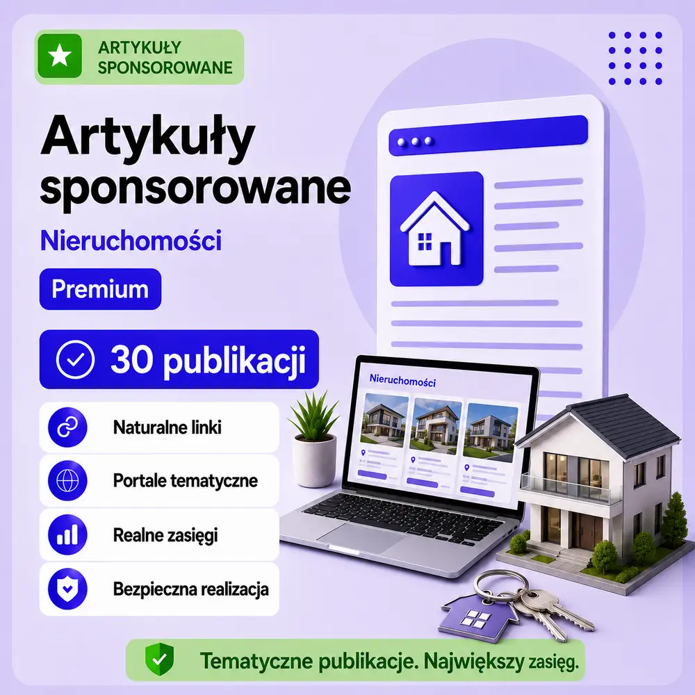 Artykuły sponsorowane Nieruchomości Premium – 30 publikacji
