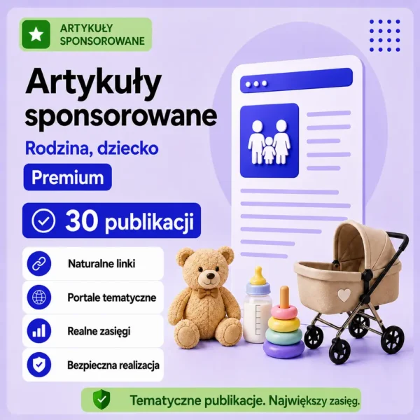 Artykuły sponsorowane Rodzina, dziecko Premium – 30 publikacji Artykuły sponsorowane Rodzina, dziecko Premium – 30 publikacji