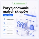 Pozycjonowanie małych sklepów